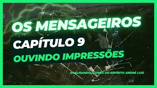 Os Mensageiros  Cap 09  Ouvindo impressões [upl. by Benjie379]