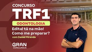 Concurso TRF 1 Odontologia Edital tá na mão Como me preparar com Daniel Miranda [upl. by Bethanne]