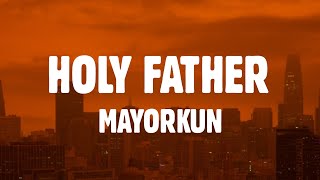 Mayorkun Victony  Holy Father Lyrics [upl. by Nairim]