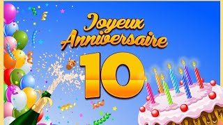 Joyeux anniversaire 10 ans  Musique [upl. by Crary92]