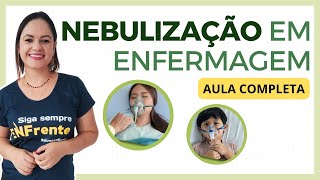 NEBULIZAÇÃO Procedimentos de Enfermagem Aula completa CAIU NO CONCURSO [upl. by Ocin]