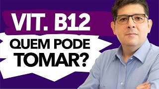 Vitamina B12 quem pode usar Qual a dose ideal  Dr Juliano Teles [upl. by Arrekahs]