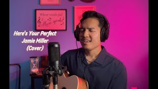 Heres your perfect  Jamie Miller Acoustic Cover by Pah Music [upl. by Abell]