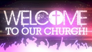 Welcome to Our Church 3 [upl. by Sapphire801]