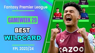 FPL Gameweek 29 BEST WILDCARD TEAM  Fantasy Premier League Tips 202324 [upl. by Asiek]