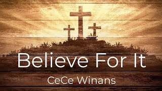 CeCe Winans  Believe For It Lyric Video [upl. by Walli]