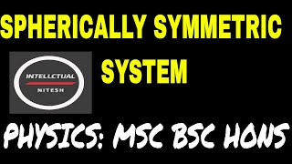 SPHERICALLY SYMMETRIC SYSTEM [upl. by Irisa]