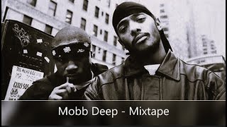 Mobb Deep  Mixtape feat Nas Rakim Big Noyd Cormega Das EFX Redman Kool G Rap Papoose [upl. by Aitnohs663]