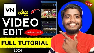 VN app ನಲ್ಲಿ editing ಮಾಡೋದು ಹೇಗೆ  vn video editor full tutorial in kannada  Video Editing 2024 [upl. by Simmons]