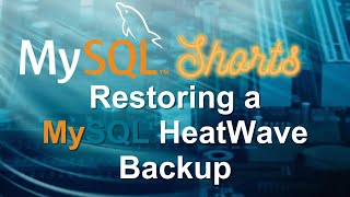 Episode055  Restoring a MySQL HeatWave Backup [upl. by Pulchia726]