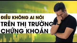 NHỮNG ĐIỀU KHÔNG AI NÓI VỚI BẠN TRÊN THỊ TRƯỜNG CHỨNG KHOÁN  Đầu tư  Thai Pham [upl. by Ecirpak]