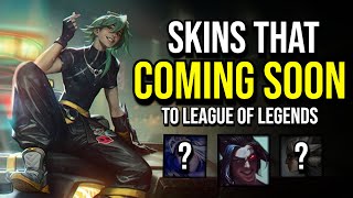 All Skins That Coming Soon To League of Legends [upl. by Polito]