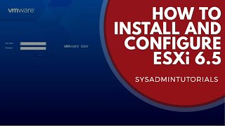 vSphere 65  How to install and configure VMware ESXi 65 [upl. by Intisar]