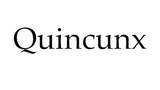 How to Pronounce Quincunx [upl. by Concordia]