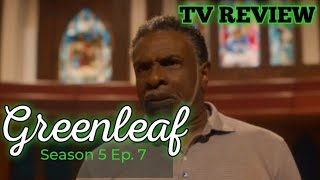 REVIEW Greenleaf  Season 5 Episode 7 RECAP [upl. by Wendi]