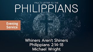 Whiners Arent Shiners  Philippians 21418 [upl. by Ainak856]