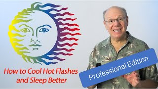 How to Cool Hot Flashes and Sleep Better  Professional Edition [upl. by Cherrita228]