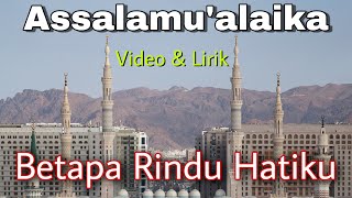 Betapa Rindu Hatiku  Lirik Assalamualaika Yaa Rasulullah [upl. by Aileen]