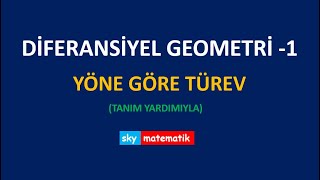 Diferansiyel Geometri 1 Yöne göre türev Tanım Yardımıyla [upl. by Lauro]