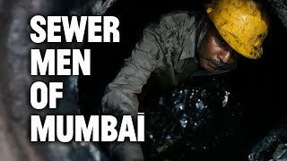 The Sewer Men of Mumbai [upl. by Buiron]