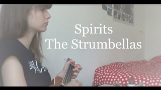 Spirits  The Strumbellas Ukulele Cover [upl. by Corina]