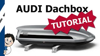 Audi Dachbox 300l montieren  Tutorial [upl. by Humberto501]