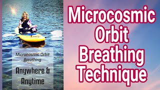 The Microcosmic Orbit Breathing Meditation Technique  Short Simple Form For SelfHealing Qigong [upl. by Handal436]