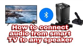 How to connect Bluetooth from smart TV to any Bluetooth speaker  Connect a TV to speaker wireless [upl. by Chasse]