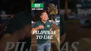 KN EXPRESS  PH TO UAE  AIR CARGO amp SEA CARGO [upl. by Annahsed]