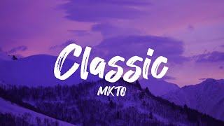 MKTO  Classic lyrics [upl. by Westley]