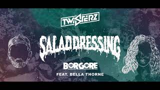 Borgore​ feat Bella Thorne​  Salad Dressing TWISTERZ Remix [upl. by Gottfried]