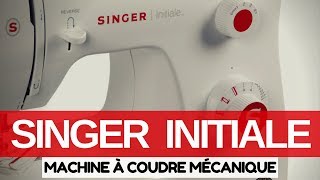 LA MACHINE À COUDRE SINGER INITIALE  TRADITION 2250 [upl. by Anaek]