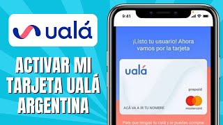 Cómo ACTIVAR Mi Tarjeta UALÁ Argentina [upl. by Elery]