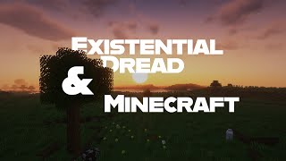 Existential Dread and Minecraft [upl. by Lac]