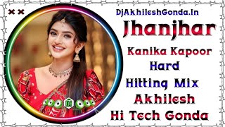 Jhanjhar Kanika Kapoor Instagram Trending Song Hard Dholki Remix Akhilesh Hi Tech Gonda [upl. by Akirdna]