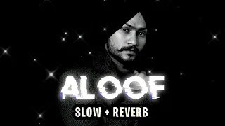 aloof song slowed ❌ reverb  aloof slowed reverb  Himmat sandu new song 2024 [upl. by Neeven]