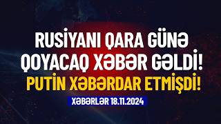 Rusiyanı qaragünə qoyacaq xəbər Xəbərlər 18112024 [upl. by Natehc]