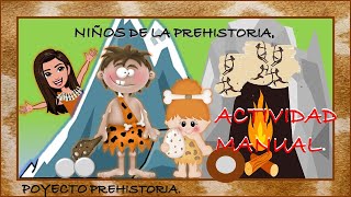 Proyecto PREHISTORIA para NIÑOS Actividad [upl. by Adaha]