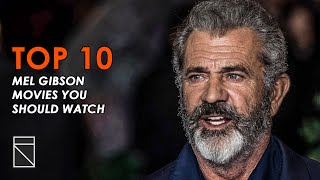 Top 10 Mel Gibson Movies [upl. by Apfelstadt370]