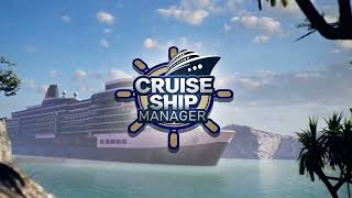 Cruise Ship Manager Prologue – Maiden Voyage  Trailer Steam [upl. by Armin234]