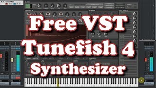 Free VST  Tunefish 4 Synthesizer [upl. by Tamas698]