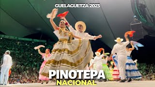 PINOTEPA NACIONAL en el ESPECTACULAR cierre de la GUELAGUETZA 2023 [upl. by Skippy]