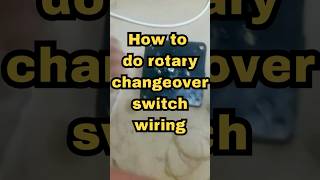 How to do rotary changeover switch wiring jbtechnicians electrical changeoverswitch [upl. by Oecam229]