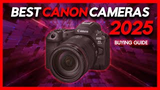 Best Canon Cameras  Top 6 Best Cameras from Canon 2025 Buying Guide [upl. by Alel]