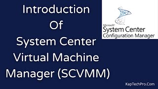 Introduction To System Center Virtual Machine Manager [upl. by Erdda297]