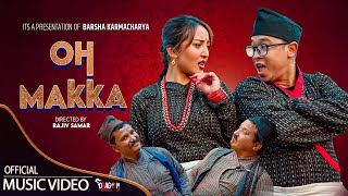 Barsha Karmacharya  Oh Makka Official Music Video ft Sushant Khatri [upl. by Mac932]