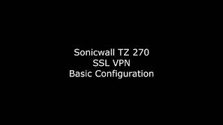 Sonicwall TZ 270 SSL VPN Basic Setup  NetExtender [upl. by Maurilla768]