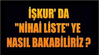 İŞKURDAN NİHAİ LİSTEYE NASIL BAKABİLİRİM [upl. by Ratcliffe]