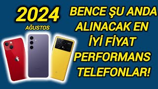 BENCE ŞU ANDA ALINABİLECEK EN İYİ FİYAT PERFORMANS TELEFONLAR 2024 Ağustos [upl. by Quackenbush652]