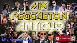 Mix Reggaetón antiguo  clásico lo mejor solo éxitos  nickfiredj [upl. by Acinehs]